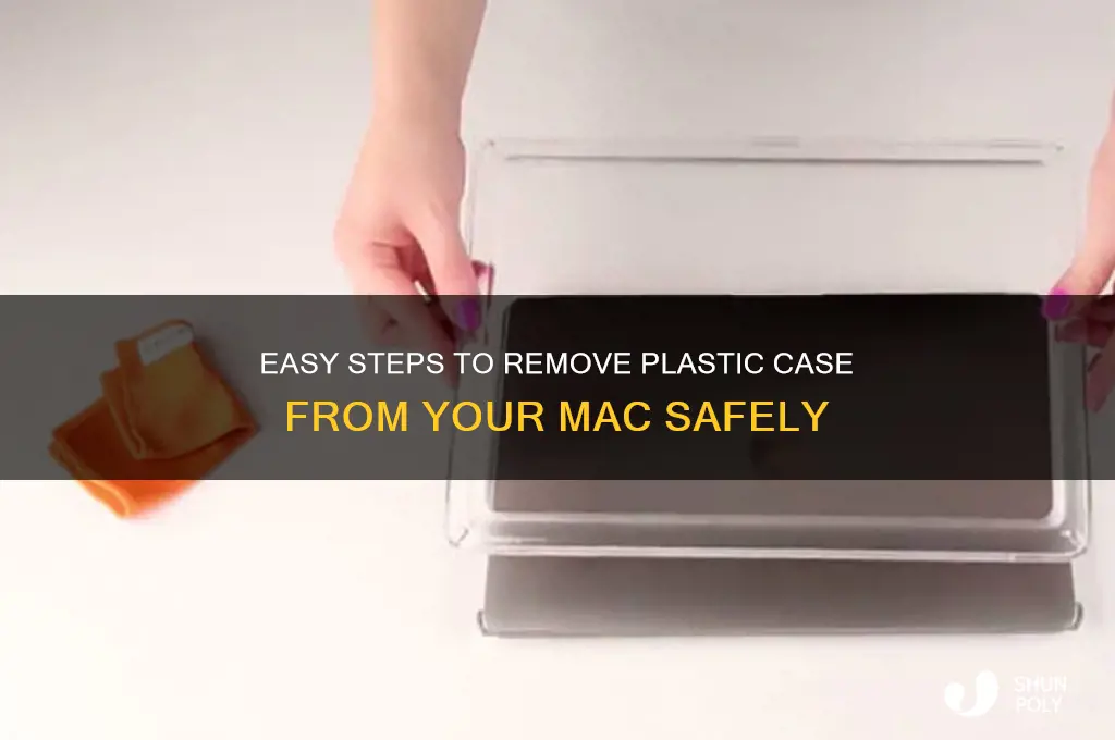 how to get off plastic case on mac