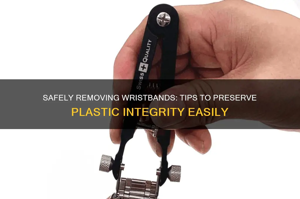 how to get off wristband without breaking plastic