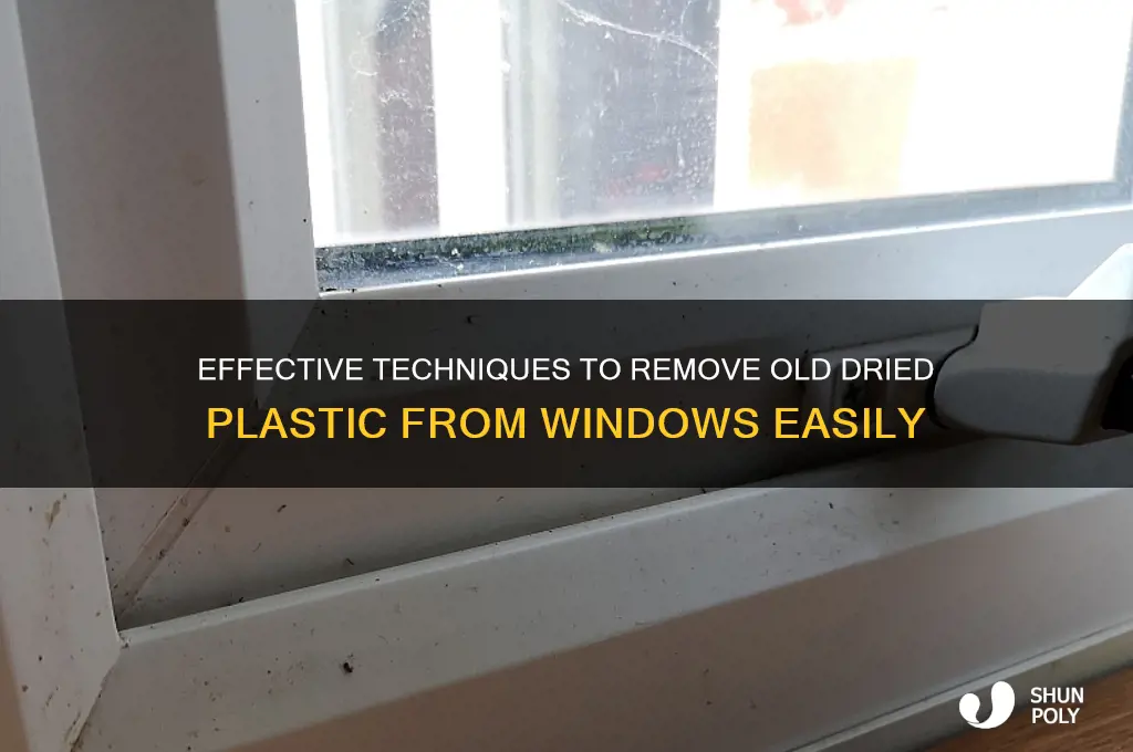 how to get old dried plastic off windows