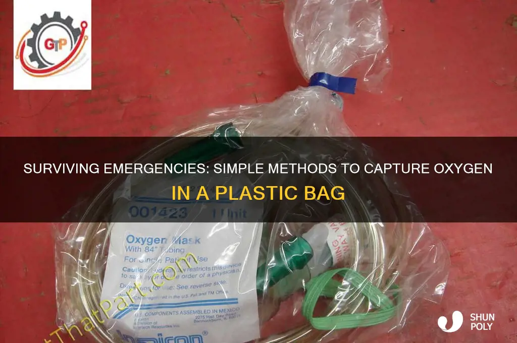 how to get oxegen in a plastic bag
