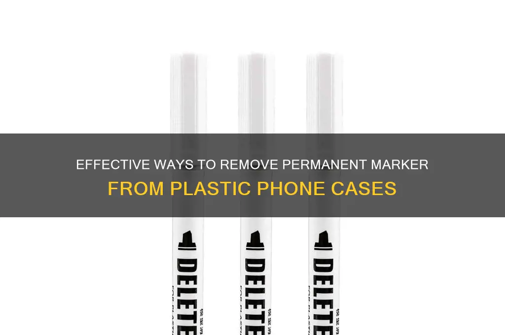 how to get permanent marker off plastic phone case