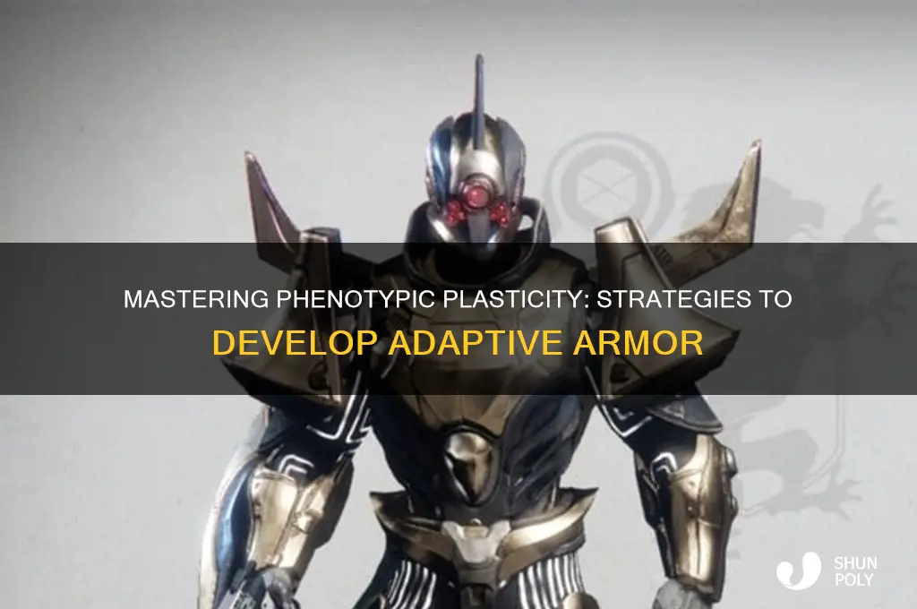 how to get phenotypic plasticity armor
