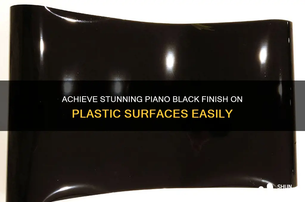 how to get piano black finish on plastic