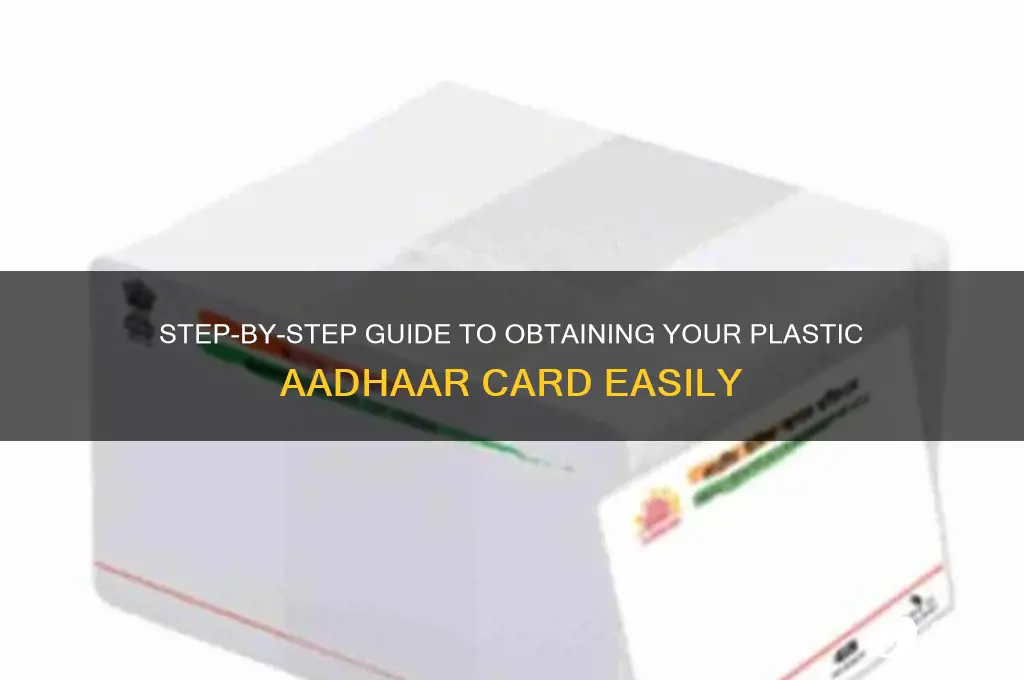 how to get plastic aadhaar card
