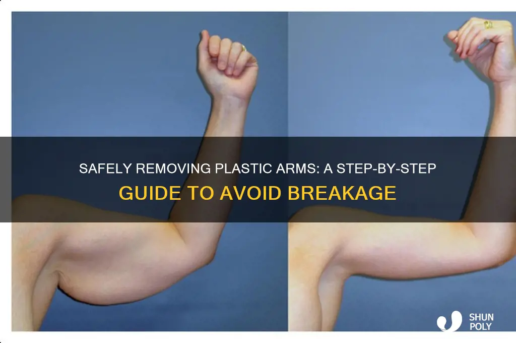 how to get plastic arms off without breaking