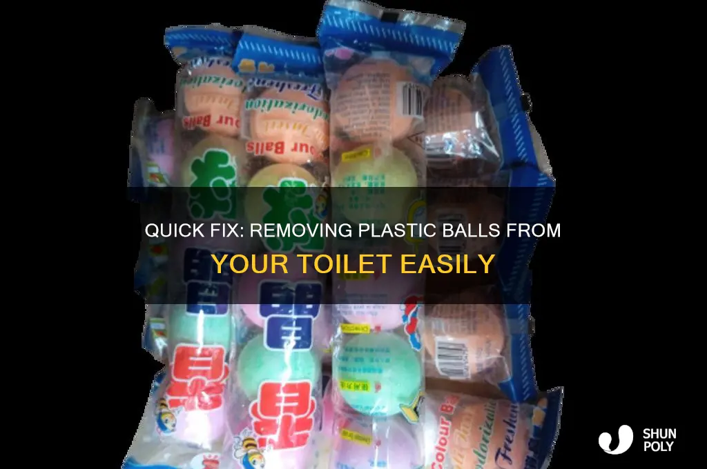 how to get plastic balls out of a toilet