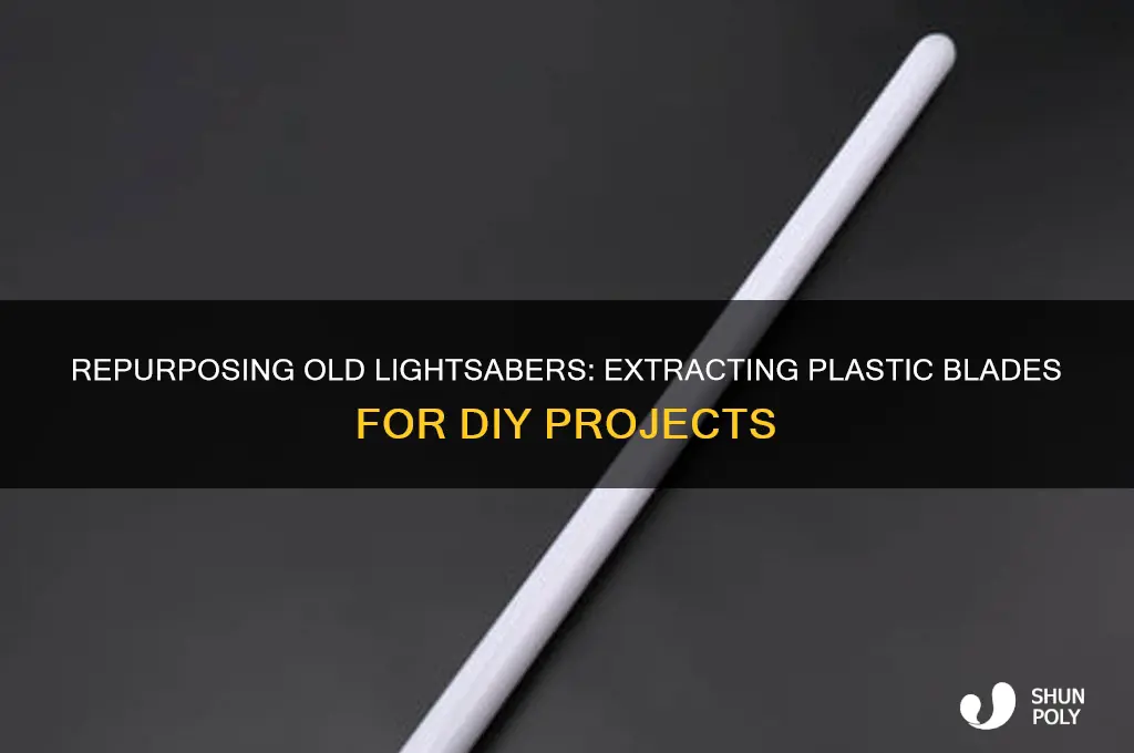 how to get plastic blades from old lightsabers