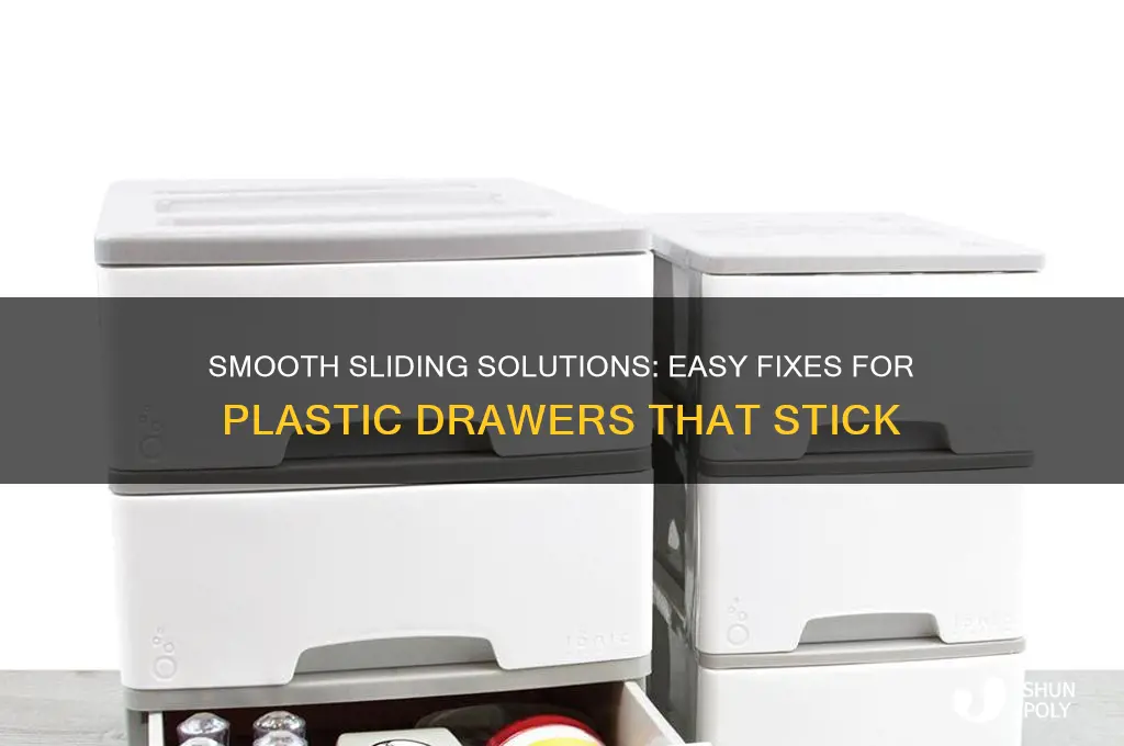 how to get plastic ddrawers to slide easily
