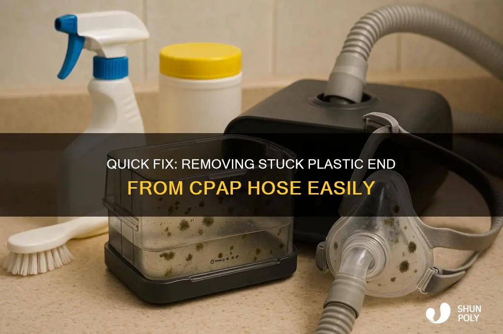 how to get plastic end out of c-pap hose