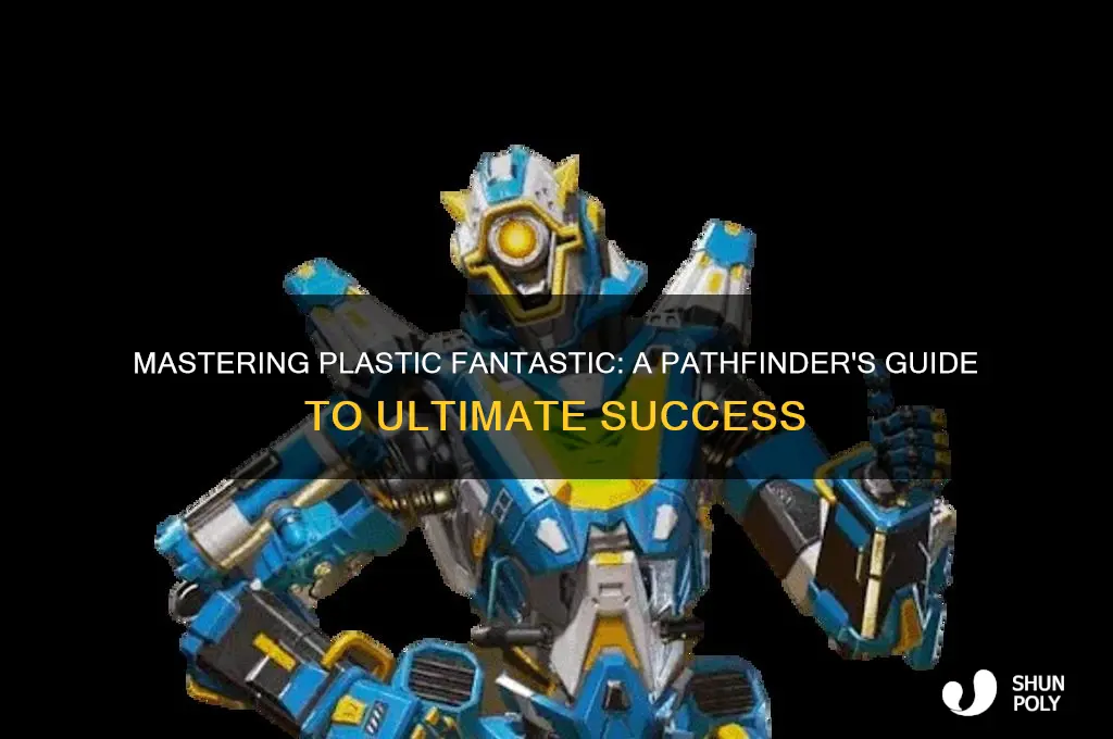 how to get plastic fantastic pathfinder