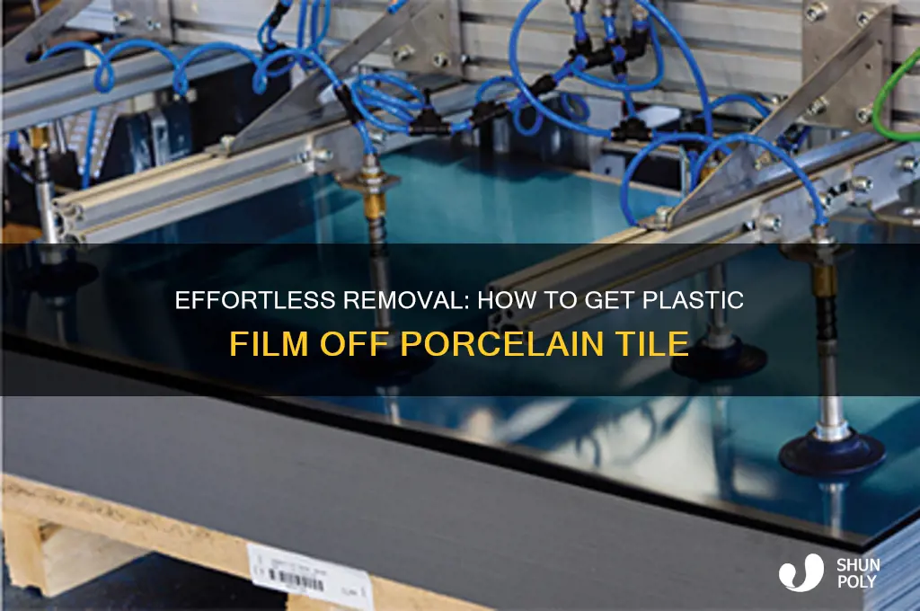 how to get plastic film off porcelain tile