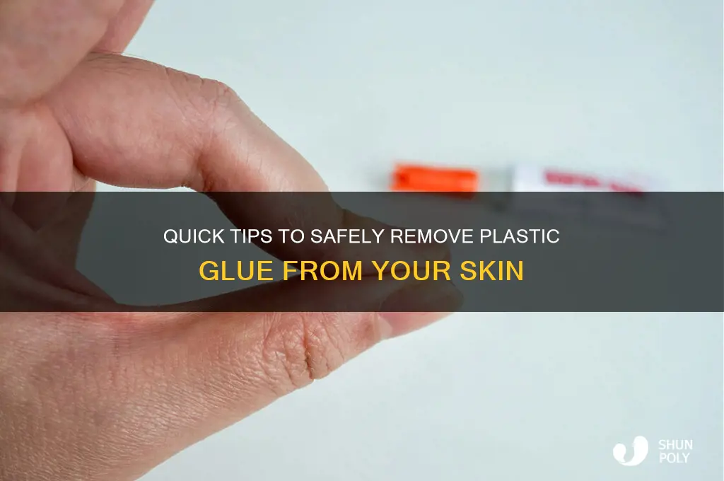 how to get plastic glue off skin