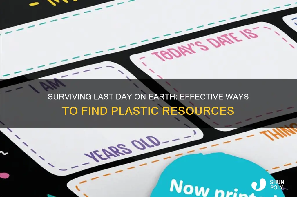 how to get plastic in last day on earth