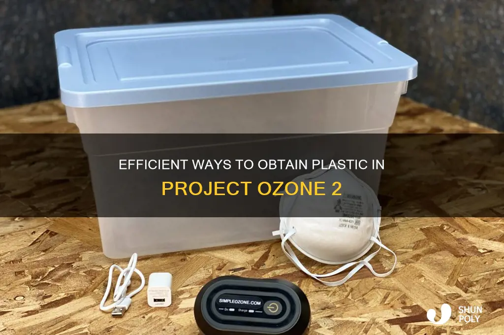 how to get plastic in project ozone 2