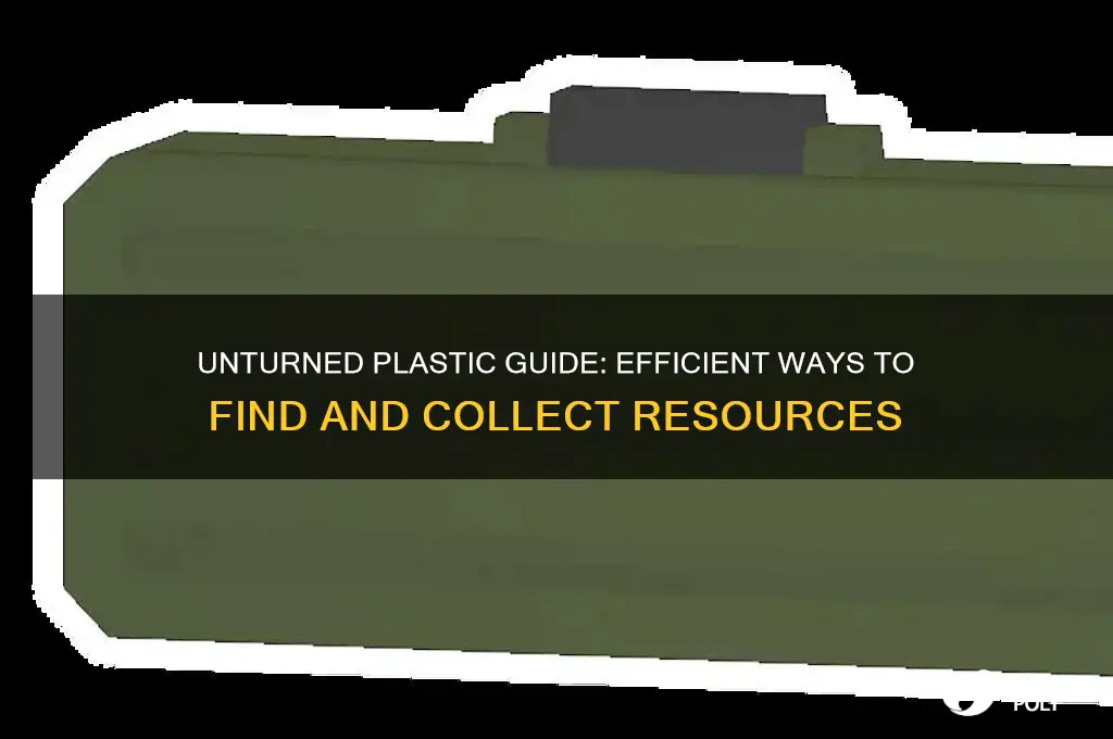 how to get plastic in unturned