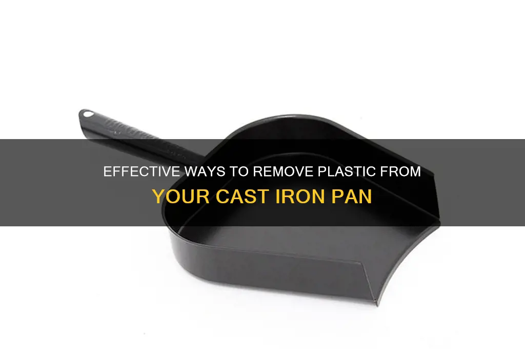 how to get plastic off a cast iron pan