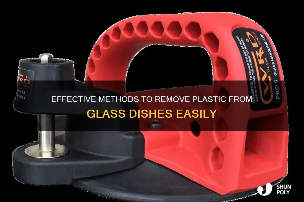 how to get plastic off glass dish
