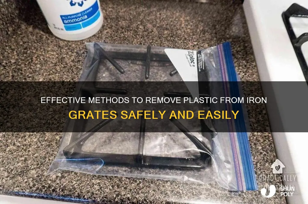 how to get plastic off iron grate