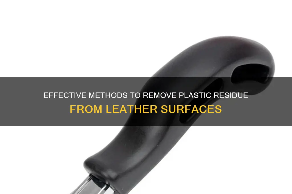 how to get plastic off leather
