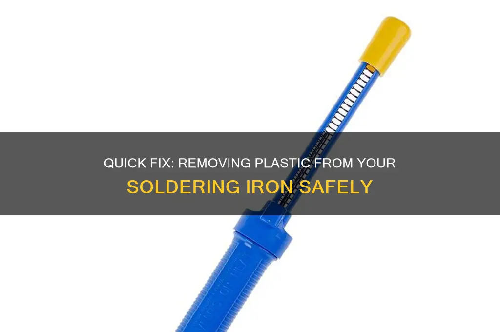 how to get plastic off of a soldering iron