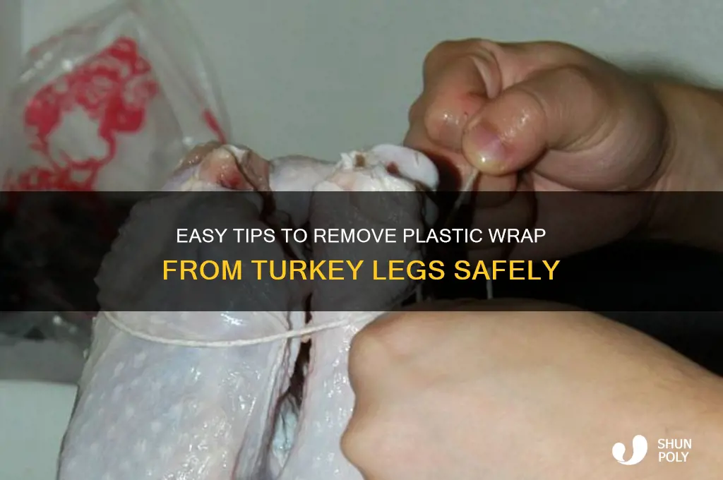 how to get plastic off turkey legs