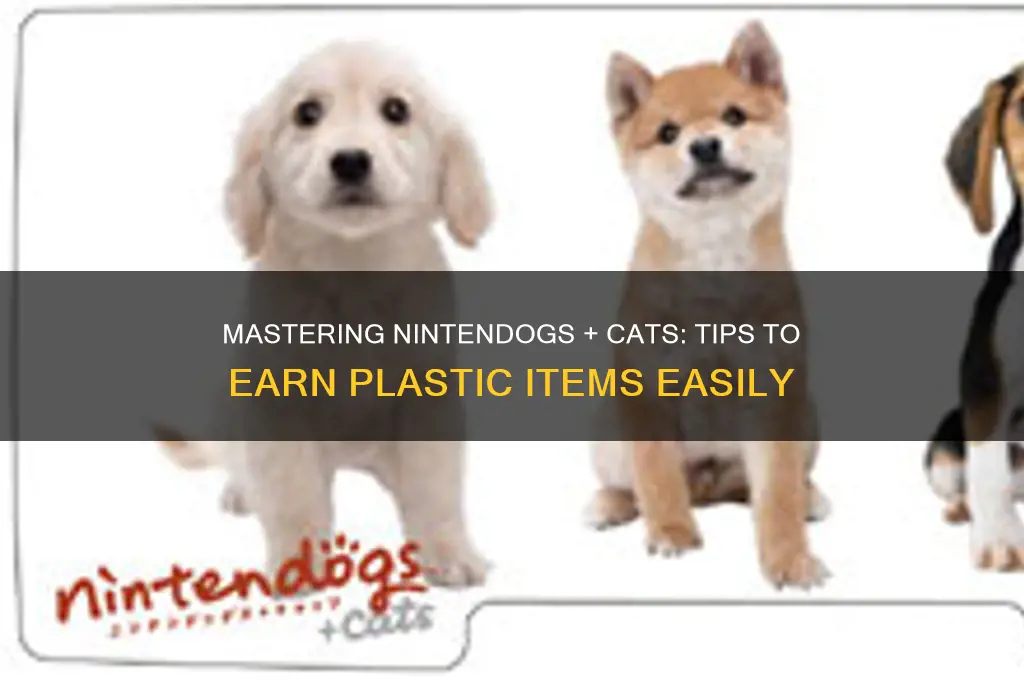 how to get plastic on nintendogs cats
