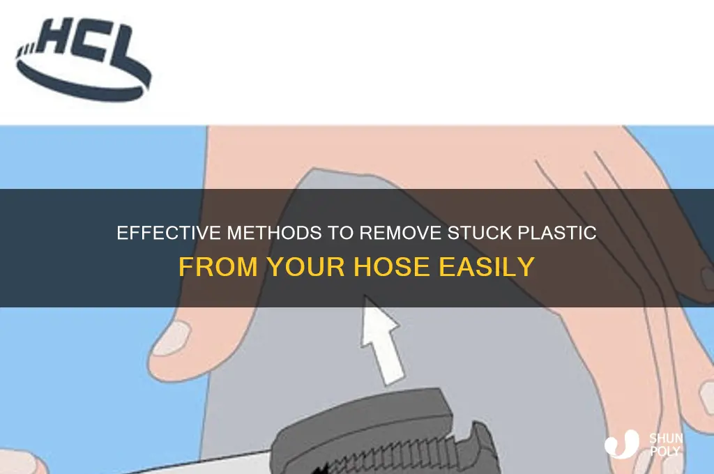 how to get plastic out from hose