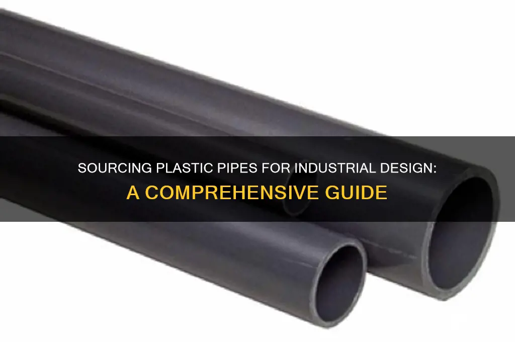 how to get plastic pipe for industrial design