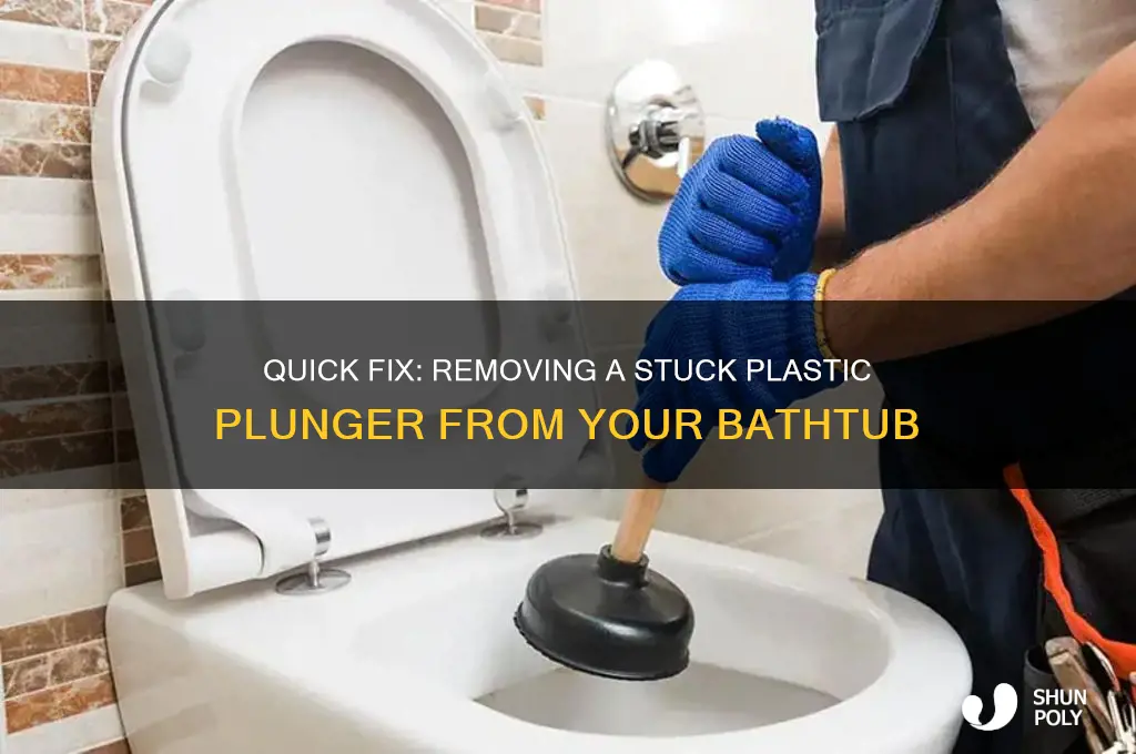 how to get plastic plunger out of tub
