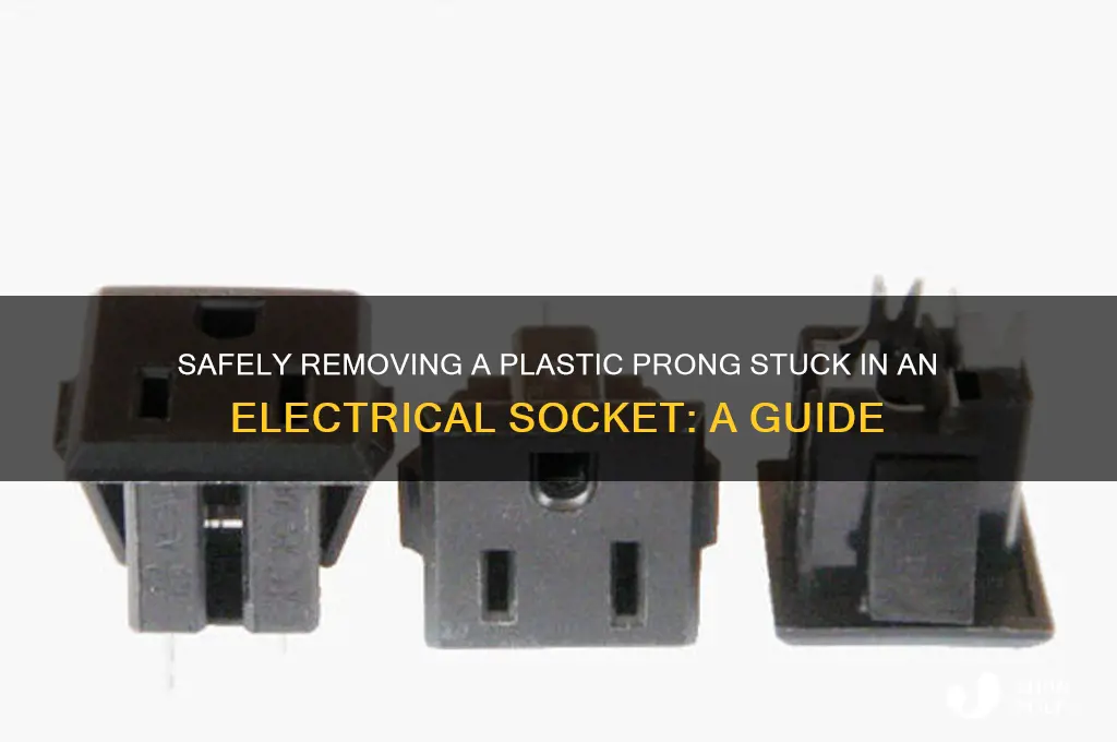 how to get plastic prong out of socket