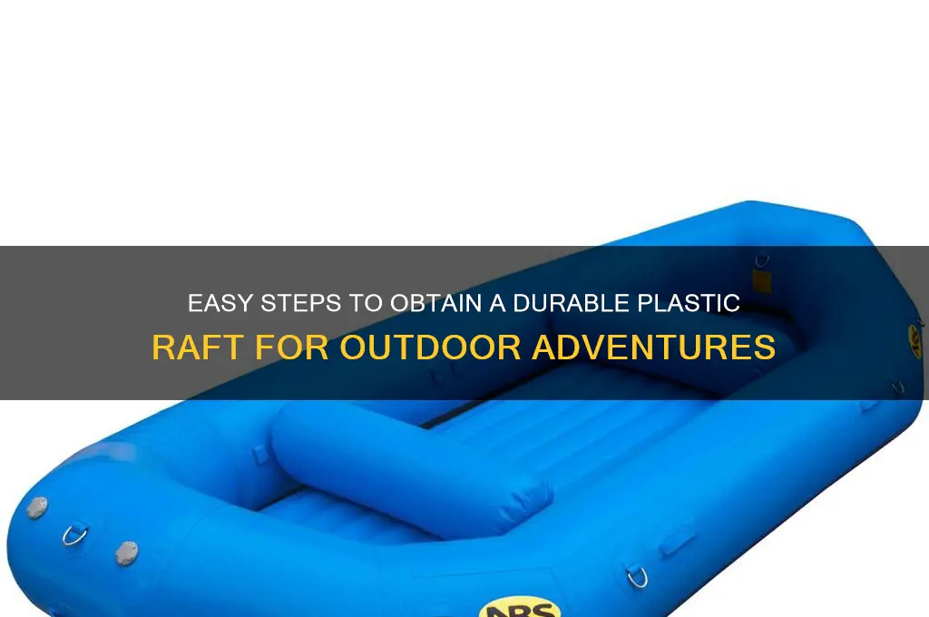 how to get plastic raft