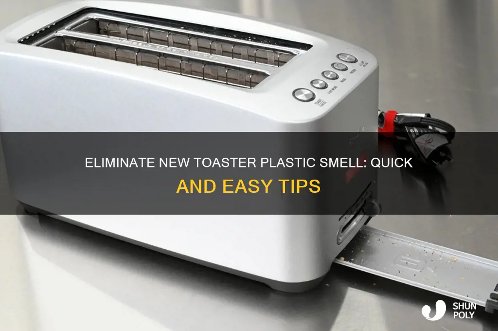 how to get plastic smell out of new toaster