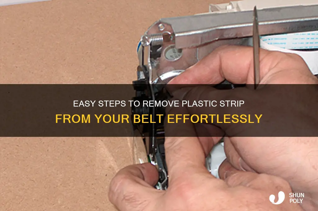how to get plastic strip off belt