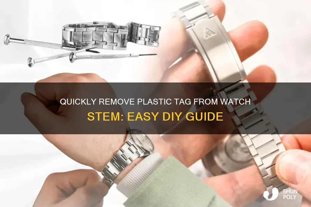 how to get plastic tag off watch stem