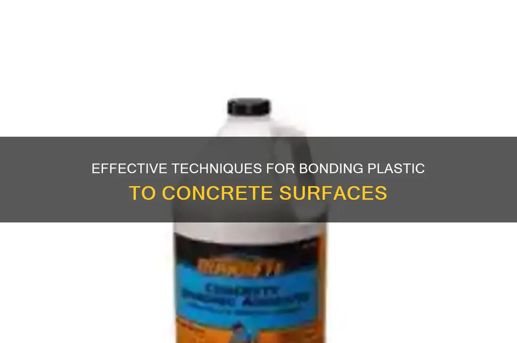 how to get plastic to stick to concrete