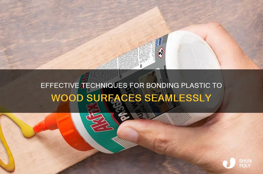 how to get plastic to stick to wood
