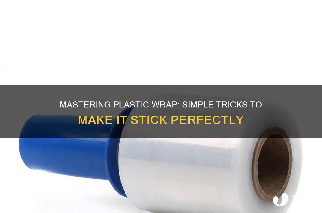 how to get plastic wrap to stick