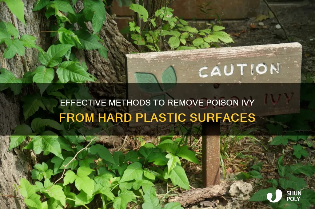 how to get poison ivy off hard plastic