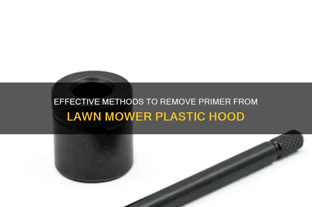 how to get primer off lawn mower plastic hood
