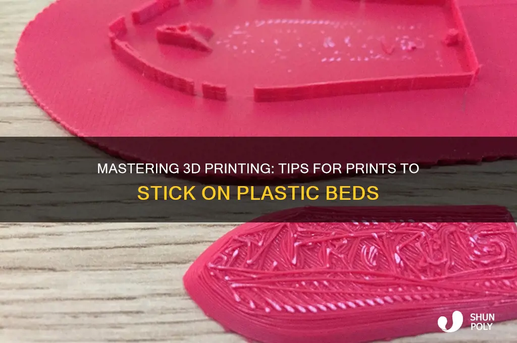 how to get prints to stick on plastic bed