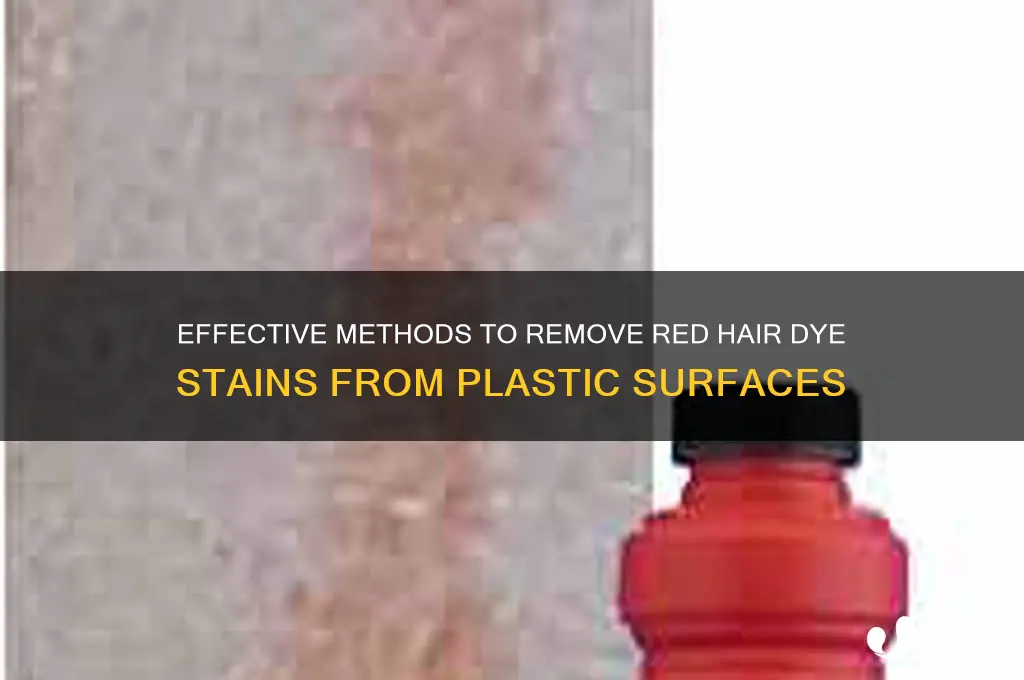 how to get red hair dye off plastic