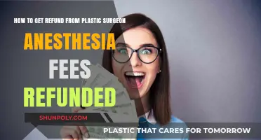 How to Get a Refund for Plastic Surgery Anesthesia Fees