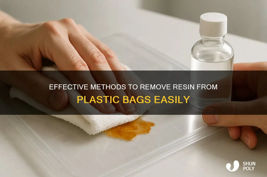 how to get resin off plastic bag