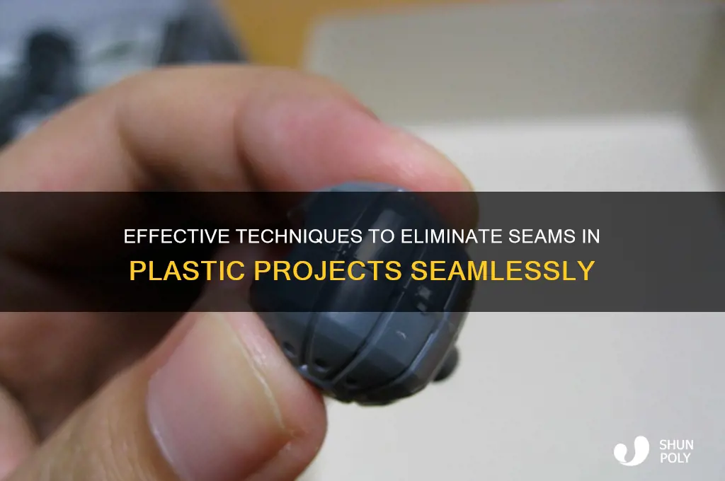 how to get rid of a seam in plastic