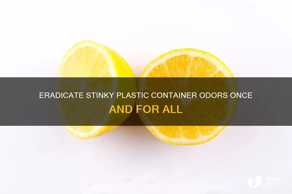how to get rid of bad smell in plastic container