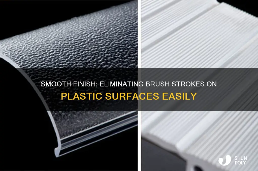 how to get rid of brush strokes on plastic