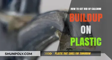 Effective Ways to Remove Calcium Buildup from Plastic Surfaces