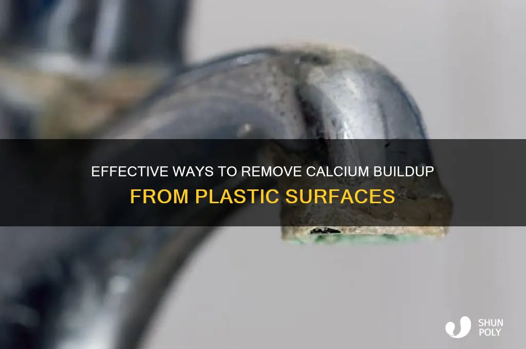 how to get rid of calcium buildup on plastic