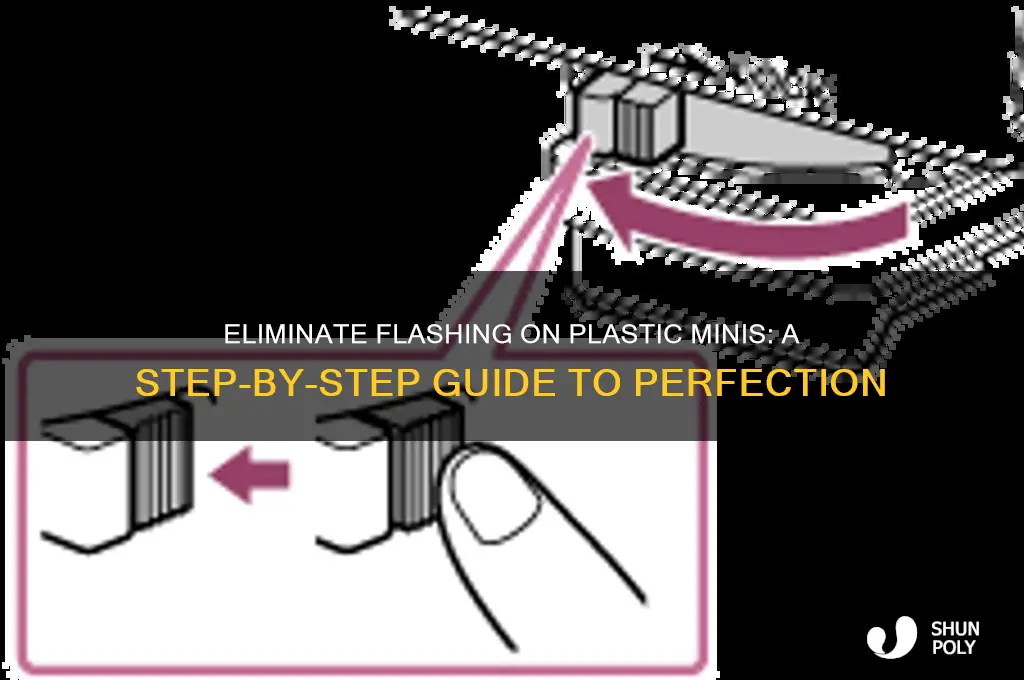 how to get rid of flashing on plastic minis