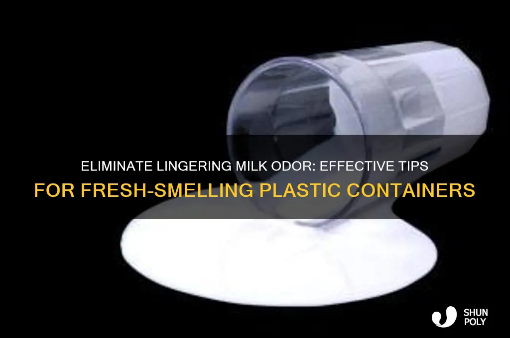 how to get rid of milk smell in plastic